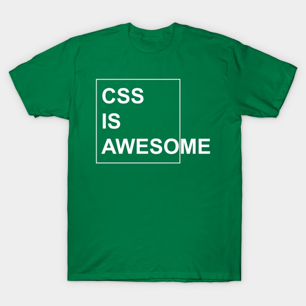 CSS is Awesome - Funny Programming Jokes - Dark Color T-Shirt by springforce